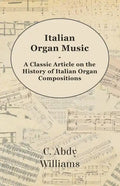 Italian Organ Music - A Classic Article on the History of Italian Organ Compositions - Paperback