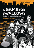 A Game for Swallows: To Die, to Leave, to Return: Expanded Edition - Paperback