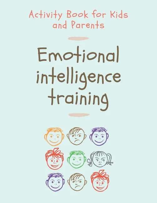 Emotional Intelligence Training: Activity Book for Kids and Parents - Paperback