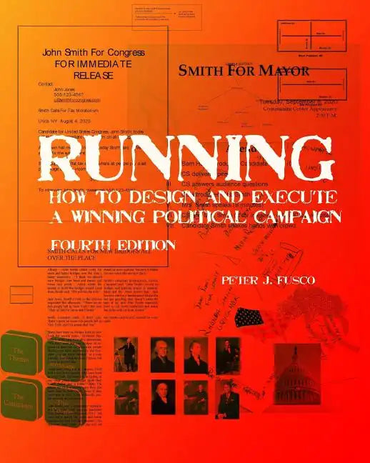 Running: How To Design And Execute A Winning Political Campaign - Paperback