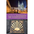 Every Pilgrim's Guide to Walking to Santiago de Compostela - Paperback