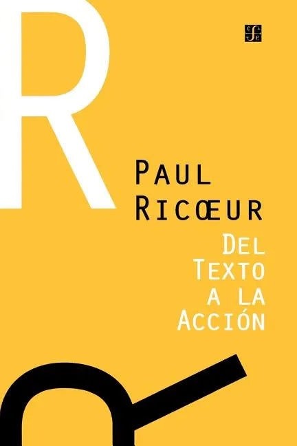del Texto a la Accion: Ensayos de Hermeneutica II - Paperback