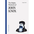 The Mighty Weakness of John Knox - Paperback
