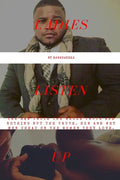 Ladies Listen Up: The Raw Truth The Whole Truth and Nothing but The Truth How and Why Men Cheat On The Women They Love - Paperback