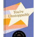 You're Unstoppable: Let Me Tell You Why - Hardcover