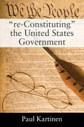 "re-Constituting" the United States Government - Paperback