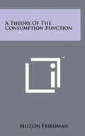 A Theory Of The Consumption Function - Hardcover