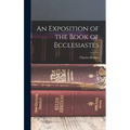 An Exposition of the Book of Ecclesiastes - Hardcover