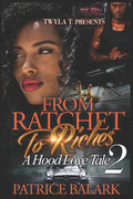 From Ratchet To Riches 2: A Hood Love Tale - Paperback
