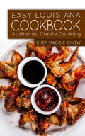 Easy Louisiana Cookbook: Authentic Creole Cooking - Paperback