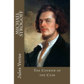 Michael Strogoff: The Courier of the Czar - Paperback