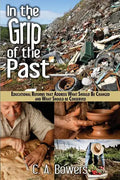 In the Grip of the Past: Educational Reforms That Address What Should Be Changed and What Should Be Conserved - Paperback