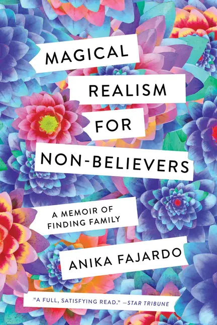 Magical Realism for Non-Believers: A Memoir of Finding Family - Paperback