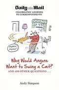 Why Would Anyone Want to Swing a Cat? - Paperback
