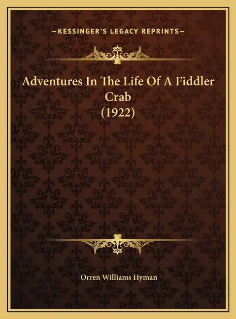Adventures In The Life Of A Fiddler Crab (1922) - Hardcover