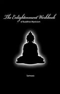 The Enlightenment Workbook: Of Buddhist Mysticism - Paperback