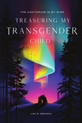 The Auditorium in My Mind: Treasuring My Transgender Child - Paperback