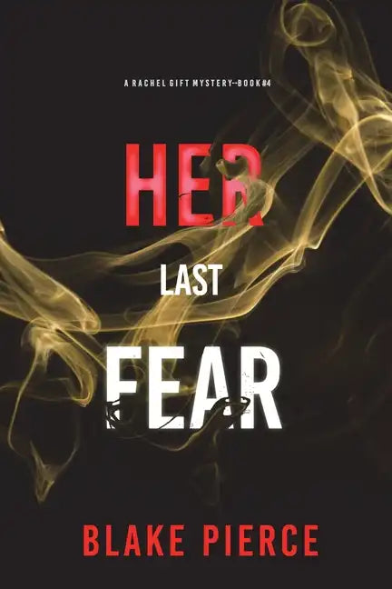 Her Last Fear (A Rachel Gift FBI Suspense Thriller-Book 4) - Paperback
