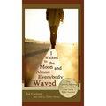 I Walked to the Moon and Almost Everybody Waved; The Curiously Inspiring Adventures of a Free Spirit Who Changed Lives - Hardcover