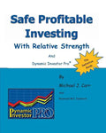 Safe Profitable Investing With Relative Strength: And Dynamic Investor Pro - Paperback