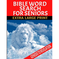 Bible Word Search for Seniors: Extra Large Print Selected Words from Genesis to Revelation Extra Large Easy to Read Print Relaxing and Meditative Wor - Paperback