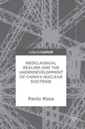Neoclassical Realism and the Underdevelopment of China's Nuclear Doctrine - Hardcover