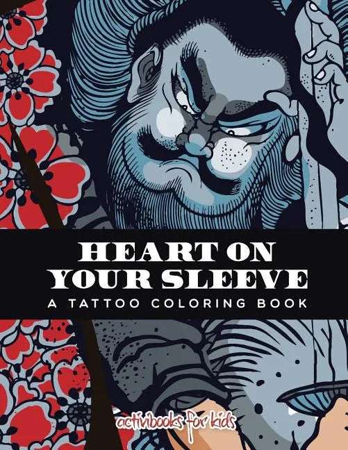 Heart on Your Sleeve: A Tattoo Coloring Book - Paperback