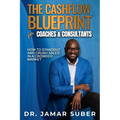 The Cashflow Blueprint for Coaches & Consultants: How to Standout and Crush Sales in a Crowded Market - Paperback