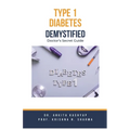 Type 1 Diabetes Demystified: Doctor's Secret Guide - Paperback