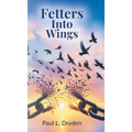 Fetters Into Wings - Hardcover