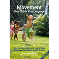Movement, Your Child's First Language: How Movement and Music Assist Brain Development in Children Aged 3-7 Years - Paperback