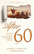 After 60: The secrets to achieving happiness, health, and fulfillment in later life - Part II - Hardcover