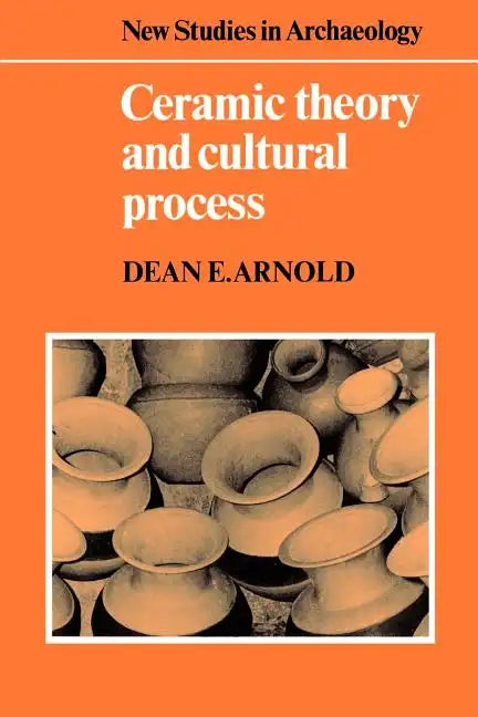 Ceramic Theory and Cultural Process - Paperback