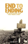 End to Ending: An Appalachian Trail Thru-Hiker's Story - Paperback