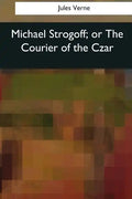 Michael Strogoff, or The Courier of the Czar - Paperback