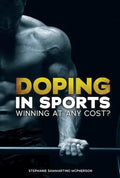 Doping in Sports: Winning at Any Cost? - Library Binding
