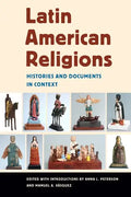 Latin American Religions: Histories and Documents in Context - Paperback