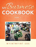 My Burmese Cookbook: Part 1 - Paperback