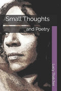 Small Thoughts: and Poetry - Paperback