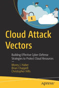 Cloud Attack Vectors: Building Effective Cyber-Defense Strategies to Protect Cloud Resources - Paperback