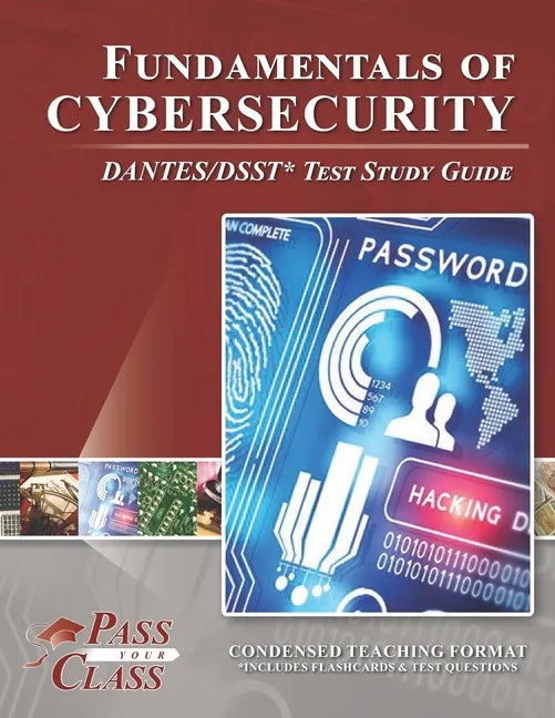 Fundamentals of Cybersecurity DANTES/DSST Test Study Guide - Paperback