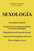 Sexología: Sexualidad infantil * Orígenes de la homosexualidad y de otras patologías * Regulación de la función sexual * Aspectos - Paperback