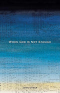 When God Is Not Enough - Paperback