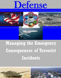 Managing the Emergency Consequences of Terrorist Incidents - Paperback