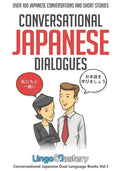 Conversational Japanese Dialogues: Over 100 Japanese Conversations and Short Stories - Paperback
