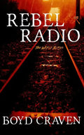 Rebel Radio: A World Burns Story - Paperback