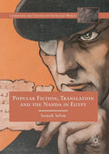 Popular Fiction, Translation and the Nahda in Egypt - Paperback