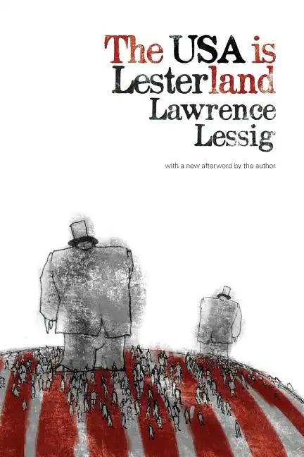 The USA is Lesterland: The Nature of Congressional Corruption - Paperback