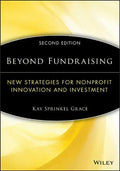 Beyond Fundraising: New Strategies for Nonprofit Innovation and Investment - Paperback