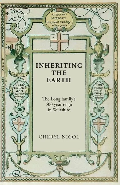 Inheriting the Earth: The Long family's 500 year reign in Wiltshire - Paperback